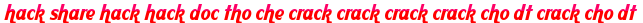 hack share hack hack doc tho che crack crack crack crack cho dt crack cho dt moi